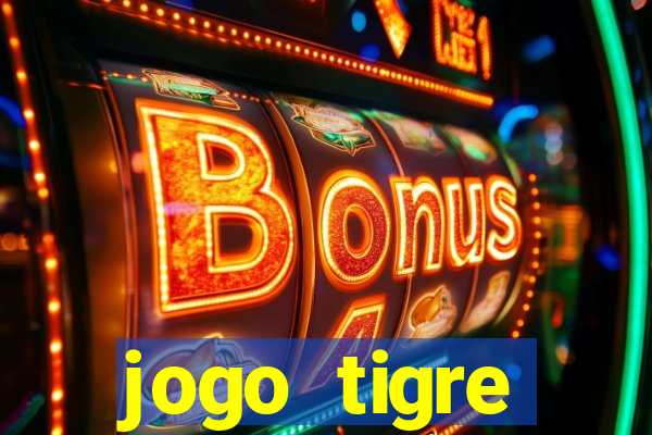 jogo tigre plataforma nova